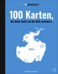 100 Karten, die deine Sicht auf die Welt verändern （7. Aufl. 2019. 208 S. m. 100 Ktn. 256 mm）