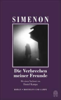 Die Verbrechen meiner Freunde : Roman. Mit einem Nachwort von Daniel Kampa (Die großen Romane Band 26) （2019. 176 S. 212 mm）
