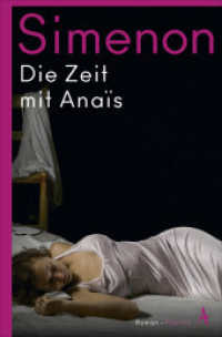 Die Zeit mit Anaïs : Roman (Die großen Romane Band 72) （2020. 224 S. 190 mm）
