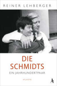 Die Schmidts. Ein Jahrhundertpaar （2020. 368 S. 190 mm）