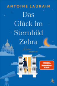 Das Glück im Sternbild Zebra : Roman | "Eine wunderschöne Liebesgeschichte." Christine Westermann | "Funkelnd und trostreich." Annemarie Stoltenberg （2024. 288 S. 190 mm）