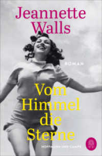 Vom Himmel die Sterne : Roman | "Jeannette Walls ist eine begnadete Geschichtenerzählerin!" Benedict Wells （2024. 448 S. 190 mm）