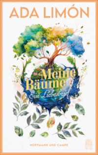 Meine Bäume : Ein Liebesbrief | »Ada Limón ist ein strahlendes Licht in dunklen Zeiten!« Vanity Fair （2025. 80 S. 190 mm）