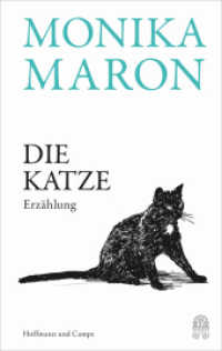 Die Katze : Erzählung | Die unerhörte Begegnung einer Katze mit einer Schriftstellerin und ihrem Hund （2024. 64 S. 195 mm）
