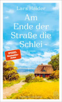 Am Ende der Straße die Schlei : Roman | Von der Fülle des Lebens und dem Zauber der Natur （2026. 272 S. 205 mm）