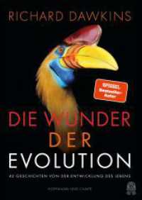 Die Wunder der Evolution : 42 Geschichten von der Entwicklung des Lebens | Mit zahlreichen farbigen Illustrationen und Fotografien