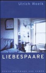Liebespaare : Roman （2001. 446 S. 21 cm）