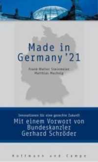 Made in Germany : Innovationen für eine gerechte Zukunft. Vorw. v. Gerhard Schröder （2004. 572 S. 20.9 cm）