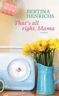 That's all right, Mama : Roman （2009. 217 S. 21 cm）