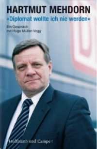 Diplomat wollte ich nie werden : Ein Gespräch mit Hugo Müller-Vogg （2007. 224 S. 24 meist farb. Fototaf. 21 cm）
