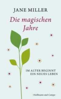 Die magischen Jahre : Im Alter beginnt ein neues Leben （2011. 272 S. 20.9 cm）