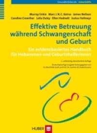 Effektive Betreuung während Schwangerschaft und Geburt : Ein evidenzbasiertes Handbuch für Hebammen und GeburtshelferInnen (Gesundheitsberufe, Geburtshilfe) （2., überarb. Aufl. 2006. 445 S. 2 SW-Abb., 6 Tabellen. 24 cm）