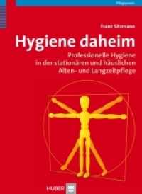 Hygiene daheim : Professionelle Hygiene in der stationären und häuslichen Alten- und Langzeitpflege (Pflegepraxis) （1., Aufl. 2007. 358 S. 29 Abbildungen. 24 cm）