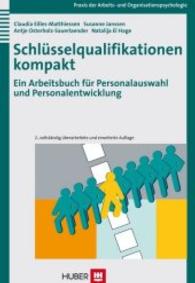 Schlüsselqualifikationen kompakt : Ein Arbeitsbuch für Personalauswahl und Personalentwicklung (Praxis Organisation, Arbeit, Wirtschaft) （2., überarb. u. aktualis. Aufl. 2007. 248 S. 4 Abbildungen. 22.5）