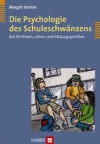Die Psychologie des Schuleschwänzens : Rat für Eltern, Lehrer und Bildungspolitiker （1., Aufl. 2008. 220 S. 6 Abbildungen. 21.8 cm）
