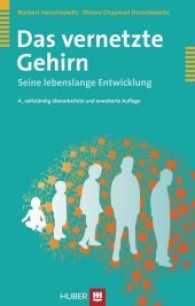 Das vernetzte Gehirn : Seine lebenslange Entwicklung （4., überarb. u. erw. Aufl. 2009. 175 S. 26 Abbildungen. 21.8 cm）