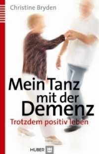 Mein Tanz mit der Demenz : Trotzdem positiv leben （2011. 256 S. m. Abb. 21.8 cm）