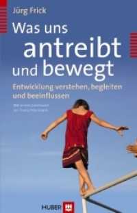 Was uns antreibt und bewegt : Entwicklung verstehen, begleiten und beeinflussen （1., Aufl. 2011. 359 S. 16 Abbildungen. 21.8 cm）