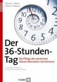 Der 36-Stunden-Tag : Die Pflege des verwirrten älteren Menschen mit Demenz （6., überarb. u. aktualis. Aufl. 2012. 490 S. 1 Tabellen. 22.5 cm）