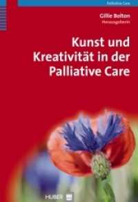 Kunst und Kreativität in der Palliative Care （2013. 400 S. 11 Abbildungen. 22.4 cm）