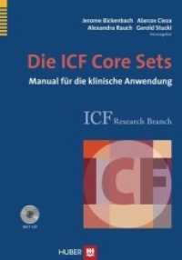 Die ICF Core Sets, m. CD-ROM : Manual für die klinische Anwendung (ICF Research Branch) （2012. 172 S. 7 Tabellen, 23 Abb. 25.4 cm）
