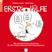 Erste Hilfe : Die unentbehrliche Anleitung für alle lebensrettenden Sofortmassnahmen （1., Aufl. 2012. 64 S. m. farb. Abb. 14.8 x 15 cm）