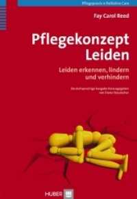 Pflegekonzept Leiden : Leid erkennen, lindern und verhindern (Pflegepraxis, Palliative Care) （2013. 232 S. 2 Tabellen. 22.4 cm）