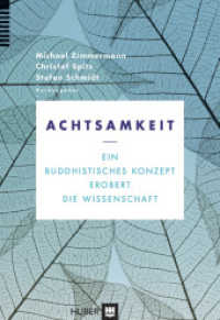 Achtsamkeit : Ein buddhistisches Konzept erobert die Wissenschaft - mit einem Beitrag des Dalai Lama （2012. 358 S. 22.5 cm）
