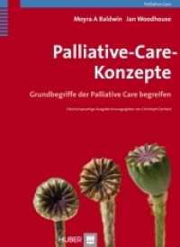 Palliative-Care-Konzepte : Grundbegriffe der Palliative Care begreifen (Palliative Care) （1. Aufl. 2014. 376 S. 7 Abb., 13 Tabellen. 22.5 cm）