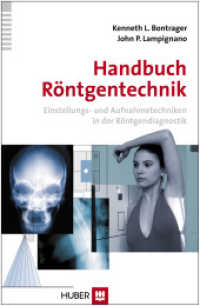 Handbuch Röntgentechnik : Einstellungs- und Aufnahmetechniken in der Röntgendiagnostik （1., Auflage 2014. 2015. 336 S. 435 Abbildungen. 17.8 cm）
