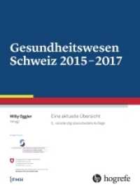 Gesundheitswesen Schweiz 2015-2017 : Eine aktuelle Übersicht (Dialog nationale Gesundheitspolitik) （5., überarb. Aufl. 2015. 488 S. 129 Tabellen. 24 cm）