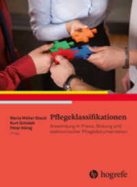 Pflegeklassifikationen : Anwendung in Praxis, Bildung und elektronischer Pflegedokumentation （1., Aufl. 2017. 2016. 416 S. 34 Tabellen. 24 cm）