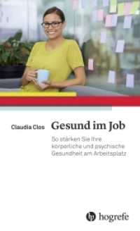 Gesund im Job : So stärken Sie Ihre körperliche und psychische Gesundheit am Arbeitsplatz （1. Auflage 2016. 2016. 208 S. 2 Tabellen, 21 Abb. 20.5 cm）