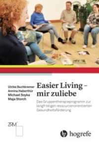 Easier Living - mir zuliebe : Das Gruppentherapieprogramm zur langfristigen ressourcenorientierten Gesundheitsförderung （2017. 280 S. 4 Tabellen. 22.5 cm）