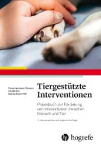 Tiergestützte Interventionen : Praxisbuch zur Förderung von Interaktionen zwischen Mensch und Tier （2. Aufl. 2019. 368 S. 1 Tabellen, 40 Abb. 22.5 cm）