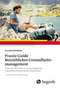 Praxis-Guide Betriebliches Gesundheitsmanagement : Tools und Techniken für eine erfolgreiche Gesundheitsförderung am Arbeitsplatz （3. Aufl. 2018. 200 S. 14 Tabellen. 24 cm）