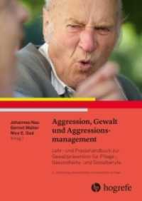 Aggression, Gewalt und Aggressionsmanagement : Lehr- und Praxishandbuch zur Gewaltprävention für Pflege-, Gesundheits- und Sozialberufe （2. Aufl. 2019. 632 S. 28 Tabellen. 24 cm）