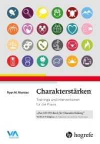 Charakterstärken : Trainings und Interventionen für die Praxis （1. Auflage 2019. 2019. 400 S. 21 Tabellen. 24 cm）