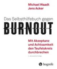 Das Selbsthilfebuch gegen Burnout : Mit Akzeptanz und Achtsamkeit den Teufelskreis durchbrechen （2. Aufl. 2018. 232 S. 4 Abbildungen. 22.5 cm）