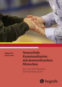 Nonverbale Kommunikation mit demenzkranken Menschen : Wie man ohne Sprache kommunizieren kann （2019. 208 S. 22 Tabellen. 22.5 cm）