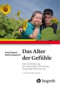 Das Alter der Gefühle : Über die Bedeutung der emotionalen Entwicklung bei geistiger Behinderung （2. Aufl. 2019. 208 S. 12 Zeichn., 7 Tabellen. 24 cm）
