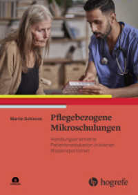Pflegebezogene Mikroschulungen : Handlungsorientierte Patientenedukation in kleinen Wissensportionen （1. Aufl. 2024. 2024. 200 S. 11 Abbildungen. 24 cm）