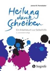 Heilung durch Schreiben : Ein Arbeitsbuch zur Selbsthilfe （2. Aufl. 2019. 184 S. 3 Abbildungen. 24 cm）