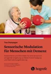 Sensorische Modulation für Menschen mit Demenz : Assessments und Aktivitäten für eine sensorisch anregende Umgebung zur Bedürfnisbefriedigung und Wahrnehmungsförderung （2019. 208 S. 7 Tabellen. 22.5 cm）