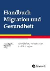 Handbuch Migration und Gesundheit : Grundlagen, Perspektiven und Strategien （2021. 496 S. 36 Abbildungen. 17 x 24 cm）