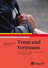 Treue und Vertrauen : Handbuch für Pflege-, Gesundheits- und Sozialberufe （1. Aufl. 2020. 2020. 464 S. 48 Abbildungen. 24 cm）