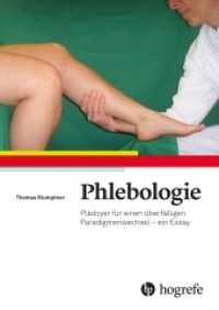 Phlebologie : Plädoyer für einen überfälligen Paradigmenwechsel （2021. 154 S. 59 Abbildungen. 24 cm）