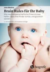 Brain Rules für Ihr Baby : Wie neurowissenschaftliche Erkenntnisse helfen, dass Ihre Kinder schlau und glücklich werden （3. Aufl. 2021. 336 S. 22.5 cm）