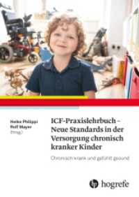 ICF-Praxislehrbuch - Neue Standards in der Versorgung chronisch kranker Kinder : Chronisch krank und gefühlt gesund （2024. 336 S. 78 Abbildungen. 24 cm）