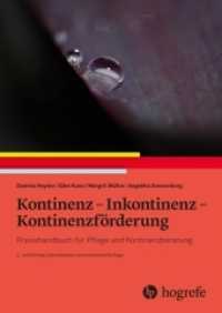 Kontinenz - Inkontinenz - Kontinenzförderung : Praxishandbuch für Pflegende （3. Aufl. 2024. 208 S. 51 Abb., 5 Tabellen. 22.5 cm）